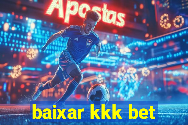 baixar kkk bet